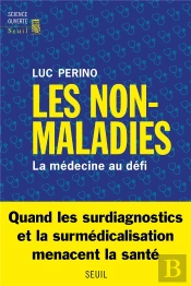 Les Non-Maladies : La Médecine Au Défi