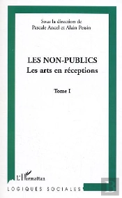 Les Non-Publics : Les Arts En Réception - Tome I