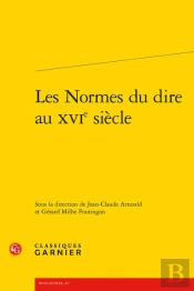 Les Normes Du Dire Au Xvie Siecle