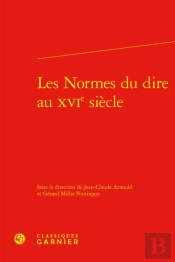 Les Normes Du Dire Au Xvie Siecle