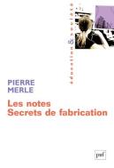 Les Notes, Secrets De Fabrication