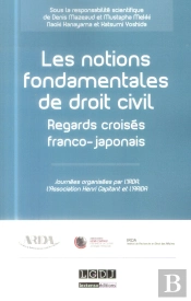 Les Notions Fondamentales Du Droit Prive : Regards Croises Franco-Japonais