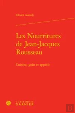 Bertrand.pt - Les Nourritures De Jean-Jacques Rousseau ; Cuisine, Goût Et Appétit