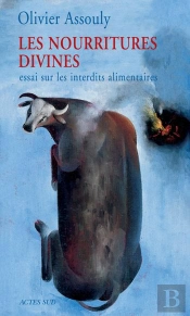 Les Nourritures Divines ; Essai Sur Les Interdits Alimentaires