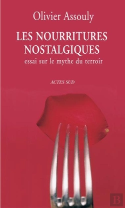Bertrand.pt - Les Nourritures Nostalgiques : Essai Sur Le Mythe Du Terroir