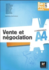 Les Nouveaux A4 - Vente Et Negociation 1re/Tle Bac Pro Vente  - Ed. 2017 - Cahier Eleve