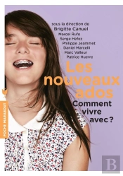 Les Nouveaux Ados ; Comment Vivre Avec ?