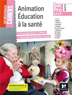 Bertrand.pt - Les Nouveaux Cahiers ; Animation Éducation À La Santé ; 2de, 1re, Terminale Bac Pro Assp ; Manuel De L'Élève (Édition 2018)