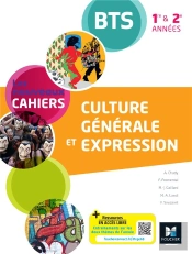 Les Nouveaux Cahiers - Culture Generale Et Expression Bts 1re Et 2e Annees - Ed. 2021 - Livre Eleve