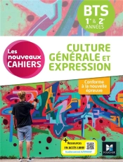 Les Nouveaux Cahiers : Culture Générale Et Expression ; Bts 1re Et 2e Années ; Livre Élève