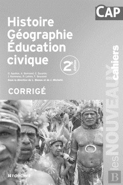 Bertrand.pt - Les Nouveaux Cahiers Histoire Geographie Education Civique Cap 2e Edition Corrige