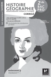 Les Nouveaux Cahiers : Histoire-Géographie-Emc ; 2de Bac Pro ; Corrigé