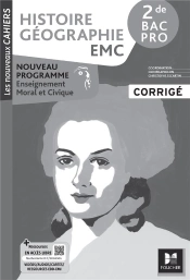 Les Nouveaux Cahiers : Histoire Géographie Emc ; 2de Bac Pro ; Corrigé
