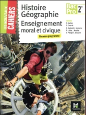 Les Nouveaux Cahiers - Histoire-Geographie-Emc 2de Bac Pro - Ed. 2017 - Manuel Eleve