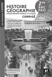 Les Nouveaux Cahiers - Histoire-Geographie-Emc 2de Bac Pro - Ed. 2019 - Corrige