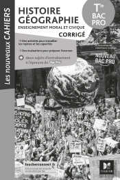 Les Nouveaux Cahiers - Histoire-Geographie-Emc - Tle Bac Pro - Éd. 2021 - Corrigé