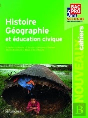 Les Nouveaux Cahiers; Histoire, Géographie Et Éducation Civique ; 2nde Professionnelle ; Livre De L'Élève