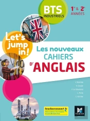 Les Nouveaux Cahiers : Les Nouveaux Cahiers D'Anglais ; Bts Industriels, 1re Et 2e Années ; Livre Élève (Édition 2021)