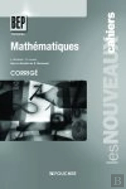 Bertrand.pt - Les Nouveaux Cahiers; Mathématiques ; Bep ; Corrigés