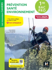 Les Nouveaux Cahiers : Prévention, Santé, Environnement ; 1re Bac Pro ; Livre Élève (Édition 2025)
