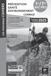 Les Nouveaux Cahiers : Prévention, Santé, Environnement : 1re, Terminale, Bac Pro, Corrigé (Édition 2025)
