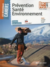 Les Nouveaux Cahiers Prevention Sante Environnement 1re-Tle Bac Pro
