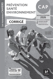 Les Nouveaux Cahiers : Prévention Santé Environnement (Pse) ; Cap ; Corrigé (Édition 2026)