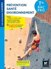 Les Nouveaux Cahiers : Prévention Santé Environnement (Pse) ; Terminale Bac Pro ; Livre Élève (Édition 2021)