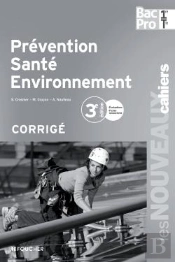 Les Nouveaux Cahiers Prevention Sante Environnement Terminale Bac Pro Corrige