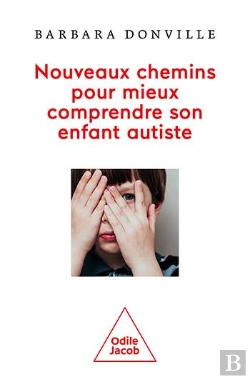 Bertrand.pt - Les Nouveaux Chemins Pour Sortir Votre Enfant De L'Autisme - Autisme, Apraxie, Dyslexie Visuelle, Ap