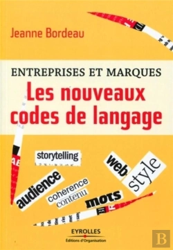 Bertrand.pt - Les Nouveaux Codes De Langage De La Marque Et De L'Entreprise. Storytelling, Chartes Semantiques...