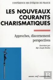 Les Nouveaux Courants Charismatiques ; Approches, Discernement, Perspectives