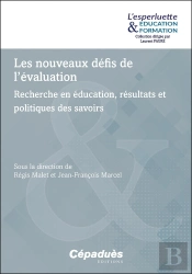 Les Nouveaux Défis De L'Évaluation : Recherche En Éducation, Résultats Et Politiques Des Savoirs