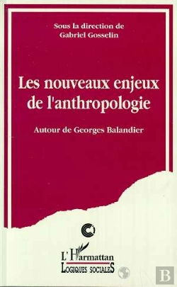 Bertrand.pt - Les Nouveaux Enjeux De L'Anthropologie ; Autour De Georges Balandier