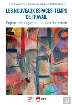 Bertrand.pt - Les Nouveaux Espaces-Temps Du Travail : Enjeux Théoriques Et Retours Du Terrain