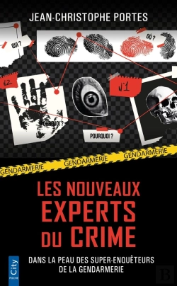 Bertrand.pt - Les Nouveaux Experts Du Crime : Dans La Peau Des Super-Enquêteurs De La Gendarmerie
