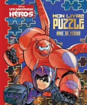 Les Nouveaux Héros ; Mon Grand Livre Puzzle