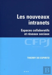 Les Nouveaux Intranets ; Espaces Collaboratifs Et Réseaux Sociaux