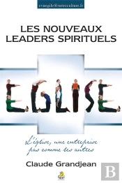 Les Nouveaux Leaders Spirituels - L'Eglise Une Entreprise Pas Comme Les Autres
