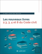 Les Nouveaux Livres 2.3, 3, 4 Et 8 Du Code Civil