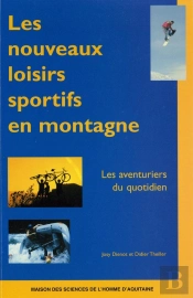 Les Nouveaux Loisirs Sportifs En Montagne ; Les Aventureiers Du Quotidien