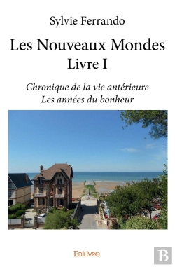 Bertrand.pt - Les Nouveaux Mondes Tome 1 ; Chronique De La Vie Antérieure ; Les Années Du Bonheur