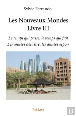 Bertrand.pt - Les Nouveaux Mondes - Tome 3 : Le Temps Qui Passe, Le Temps Qui Fuitles Années Désastre, Les Années Espoir