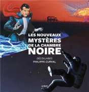 Les Nouveaux Mystères De La Chambre Noire ; Décollages