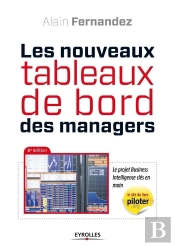 Les Nouveaux Tableaux De Bord Des Managers ; Le Projet Business Intelligence Clés En Main (6e Édition)