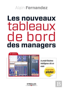 Bertrand.pt - Les Nouveaux Tableaux De Bord Des Managers ; Le Projet Business Intelligence Clés En Main (6e Édition)