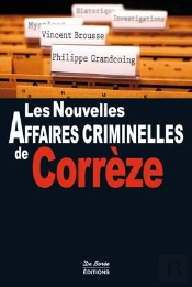 Les Nouvelles Affaires Criminelles De La Corrèze