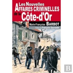 Bertrand.pt - Les Nouvelles Affaires Criminelles De La Côte-D'Or