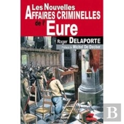 Les Nouvelles Affaires Criminelles De L'Eure