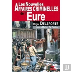 Bertrand.pt - Les Nouvelles Affaires Criminelles De L'Eure